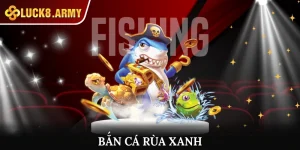 Bắn Cá Rùa Xanh Với Những Quy Tắc Chơi Cực Đơn Giản