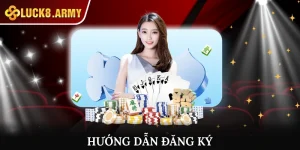 Tìm Hiểu Hướng Dẫn Đăng Ký Tài Khoản Tại Luck8 Từ A - Z