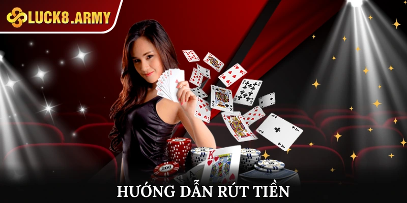 Khám Phá Hướng Dẫn Rút Tiền Tại Luck8 Chi Tiết Từ A - Z