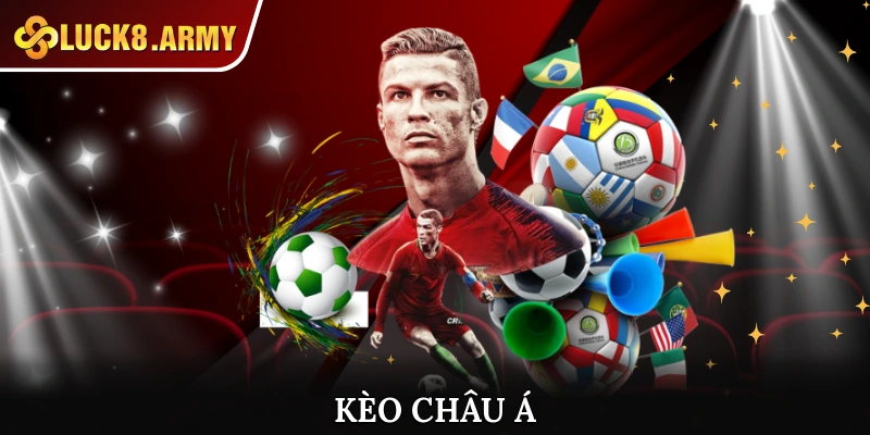 Cách Đọc Kèo Châu Á Hiệu Quả Nhất Cần Phải Biết