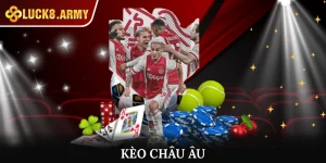 Các Dạng Kèo châu Âu Được Ưa Chuộng Hiện Nay