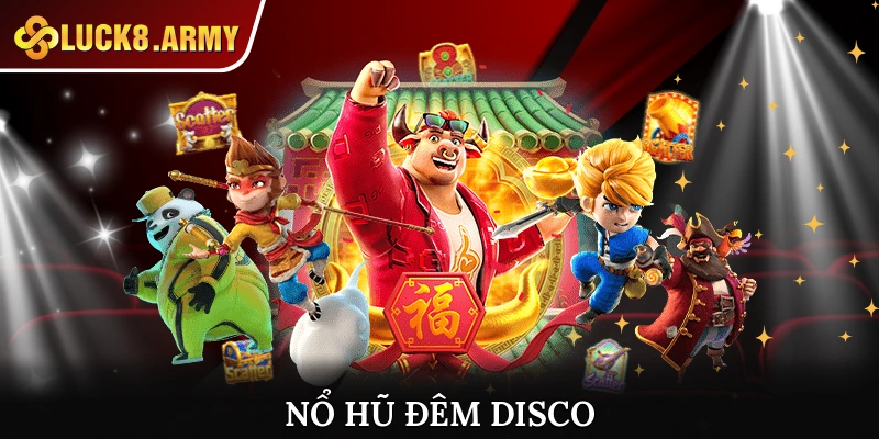 Nổ Hũ Đêm Disco - Cược Vui Rực Rỡ Cùng Jackpot Bùng Nổ